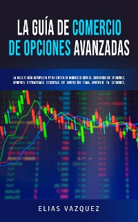 Cover La Guía de Comercio de Opciones Avanzadas