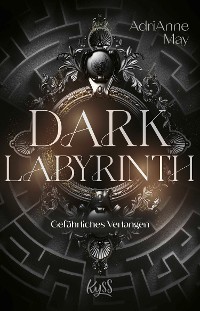 Cover Dark Labyrinth – Gefährliches Verlangen