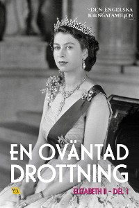 Cover Elizabeth del 1 – En oväntad drottning