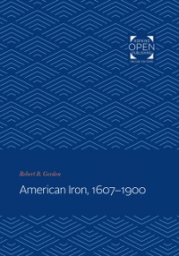 Cover American Iron, 1607-1900