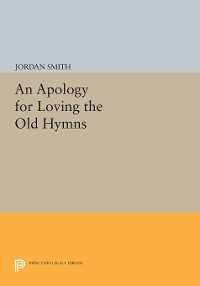 Cover An Apology for Loving the Old Hymns
