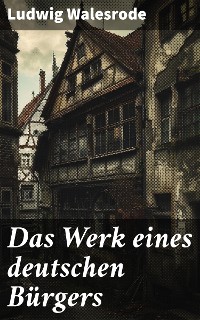 Cover Das Werk eines deutschen Bürgers