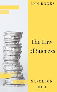 Cover The Law of Success: In Sixteen Lessons