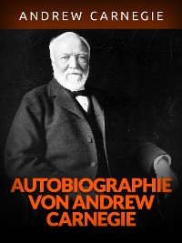 Cover Autobiographie von Andrew Carnegie (Übersetzt)