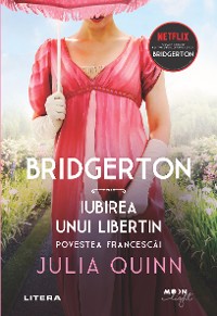 Cover Bridgerton. Iubirea unui libertin. Povestea Francescai