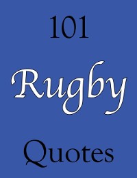 Cover 101 Rugby Quotes