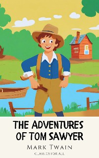 Cover The Adventures of Tom Sawyer: The Original 1876 Unabridged and Complete Edition