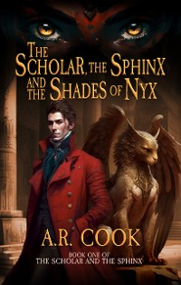 Cover The Scholar, the Sphinx, and the Shades of Nyx