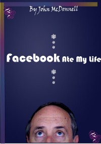 Cover Facebook Ate My Life, And Other Poems