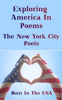 Cover Born in the USA - Exploring American Poems. The New York City Poets