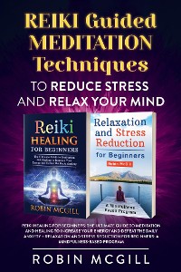 Cover REIKI Guided Meditation Techniques to Reduce Stress and Relax Your Mind