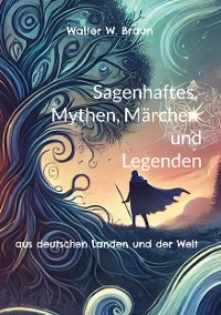 Cover Sagenhaftes, Mythen, Märchen und Legenden