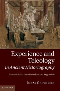 Cover Experience and Teleology in Ancient Historiography
