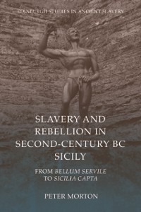 Cover Slavery and Rebellion in Second-Century BC Sicily