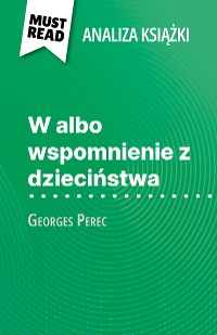 Cover W albo wspomnienie z dzieciństwa książka Georges Perec (Analiza książki)