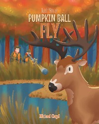 Cover Let Your Pumpkin Ball Fly