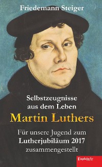 Cover Selbstzeugnisse aus dem Leben Martin Luthers