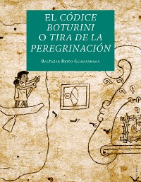 Cover El Códice Boturini o Tira de la Peregrinación