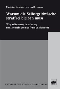 Cover Warum die Selbstgeldwäsche straffrei bleiben muss