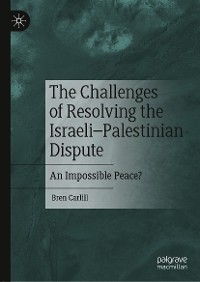 Cover The Challenges of Resolving the Israeli–Palestinian Dispute