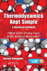 Cover Thermodynamics Kept Simple - A Molecular Approach