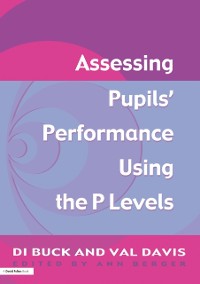 Cover Assessing Pupil''s Performance Using the P Levels