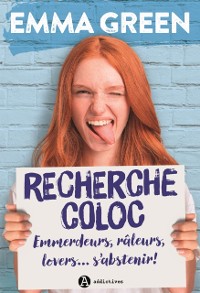 Cover Recherche coloc : emmerdeurs, râleurs, lovers… s’abstenir !