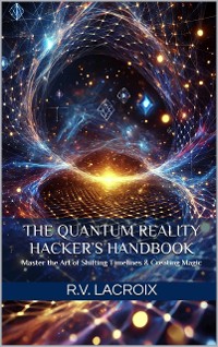 Cover The Quantum Reality Hacker’s Handbook