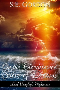Cover On the Bloodstained Shore of Dreams (Lord Vangley's Nightmare)