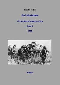 Cover Drei Musketiere - Eine verlorene Jugend im Krieg, Band 8