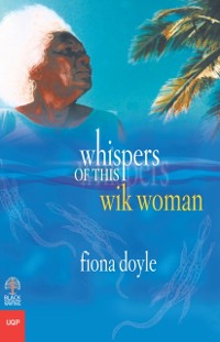 Cover Whispers of This Wik Woman
