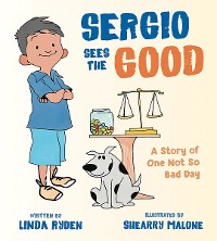 Cover Sergio Sees the Good: The Story of a Not So Bad Day (Henry & Friends Mindfulness Series)