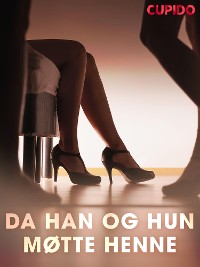 Cover Da han og hun møtte henne