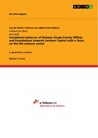 Cover Investment behavior of German Single Family Offices and Foundations towards Venture Capital with a focus on the life sciences sector