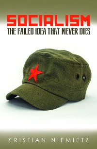 Cover Socialism: The Failed Idea That Never Dies