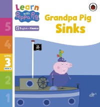 Cover Learn with Peppa Phonics Level 3 Book 6 – Grandpa Pig Sinks (Phonics Reader)