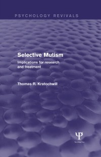 Cover Selective Mutism (Psychology Revivals)