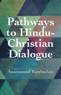 Cover Pathways to Hindu-Christian Dialogue
