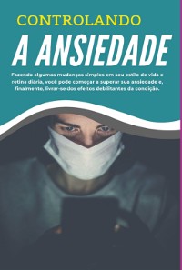 Cover Controlando A Ansiedade