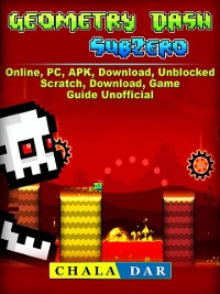 Cover Geometry Dash Sub Zero, APK, PC, Download, Online, Unblocked, Scratch, Free, Knock Em, Game Guide Unofficial