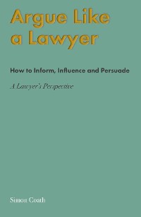 Cover Argue Like A Lawyer