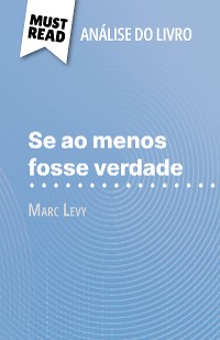 Cover Se ao menos fosse verdade de Marc Levy (Análise do livro)