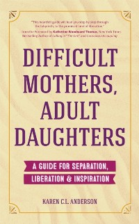 Cover Difficult Mothers, Adult Daughters