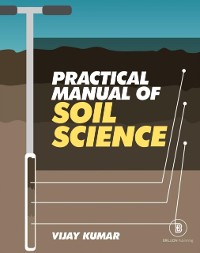 Cover Practical Manual Of Soil Science (Soil Physics, Soil Fertility And Soil Carbon Analysis)