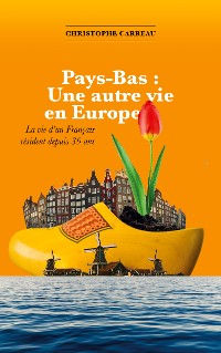 Cover Pays-Bas: Une autre vie en Europe