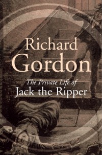 Cover The Private Life Of Jack The Ripper