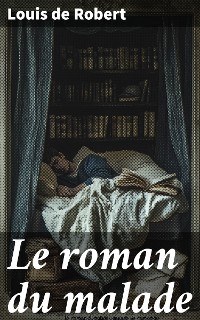 Cover Le roman du malade