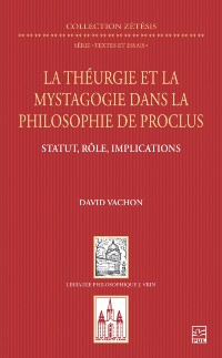 Cover La théurgie et la mystagogie dans la philosophie de Proclus