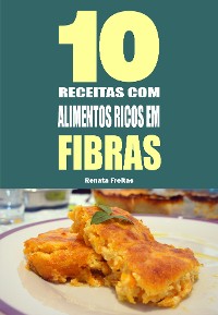 Cover 10 Receitas com alimentos ricos em fibras