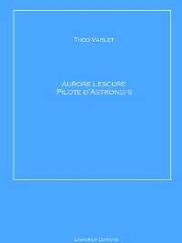 Cover Aurore Lescure Pilote d'Astronef